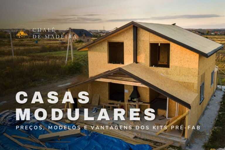 Casas modulares: preços, vantagens e opções de obra modular no país