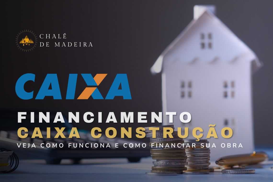Financiamento Caixa Construção: crédito para construir seu imóvel