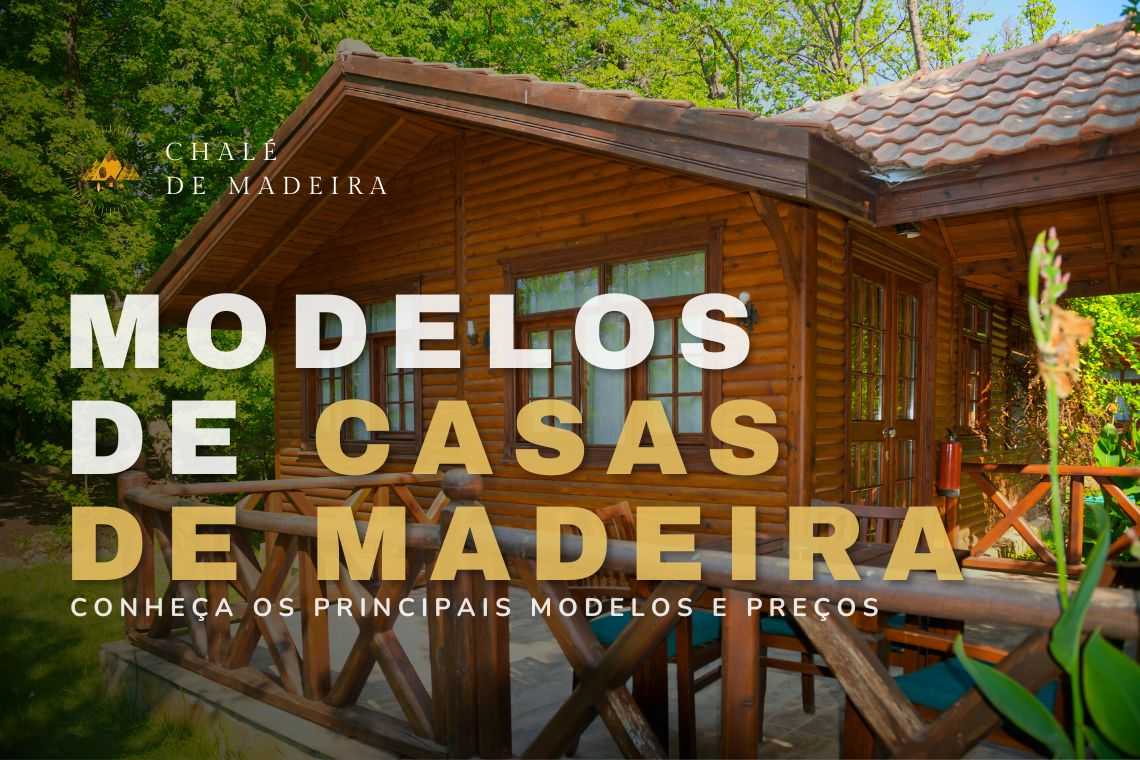 40 modelos de casas de madeira com preços a partir de R mil