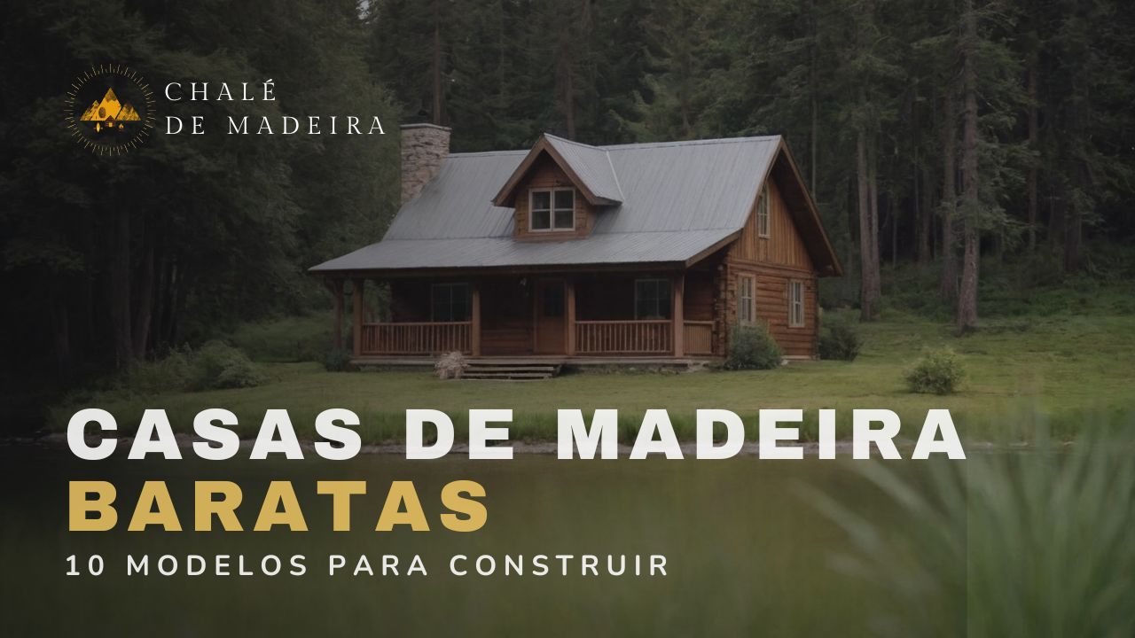 10 casas de madeira para construir por menos de R mil