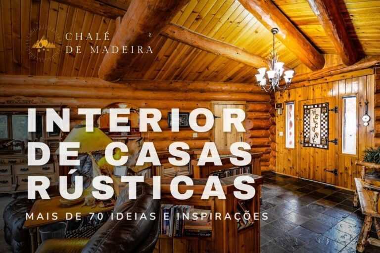 Interior de Casas Rústicas: 70 Ideias e Inspirações para sua Decoração