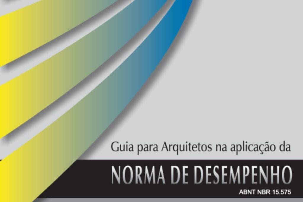 Guia para Arquitetos na aplicação da Norma de Desempenho ABNT NBR 15575