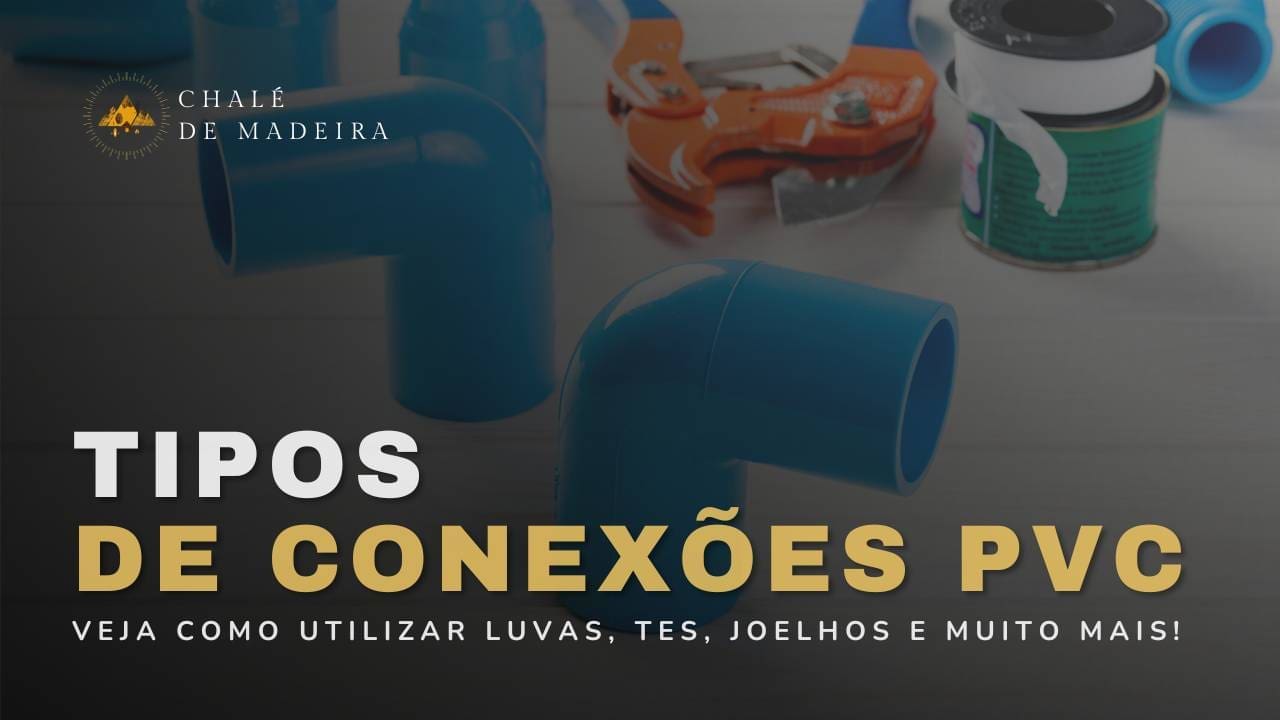 Tipos de conexões PVC: onde usar CPVC, PEX, PPR e Esgoto?