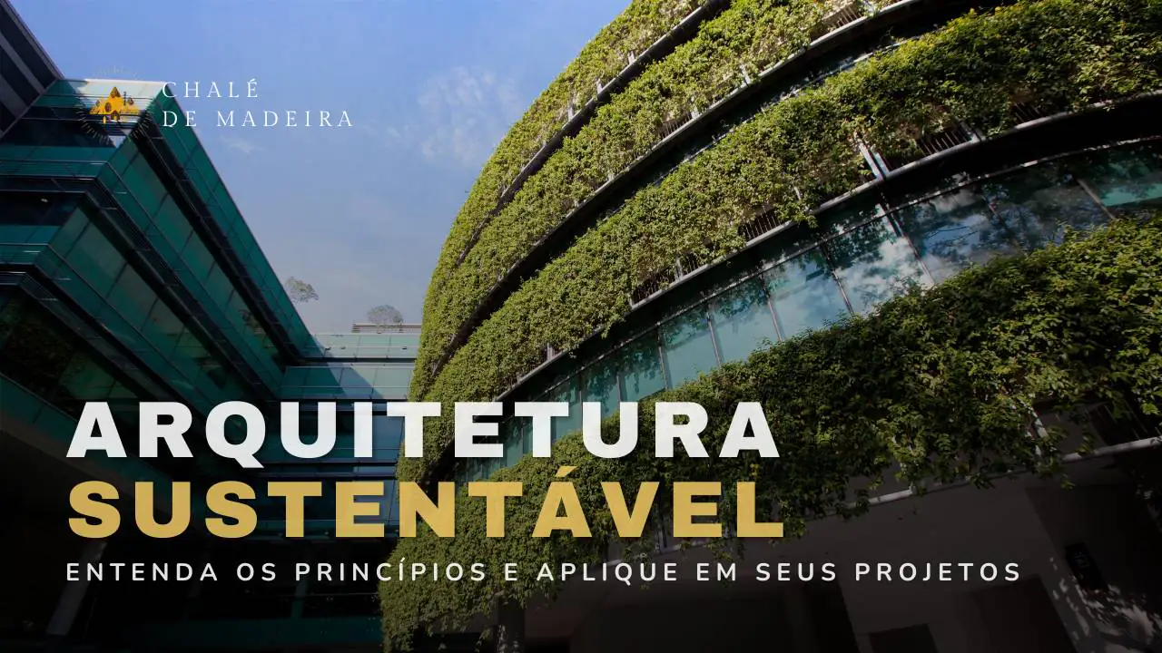 Arquitetura Sustentável: o que é e como aplicar nos projetos