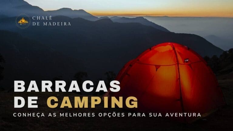 Como escolher a melhor barraca de camping para sua aventura!