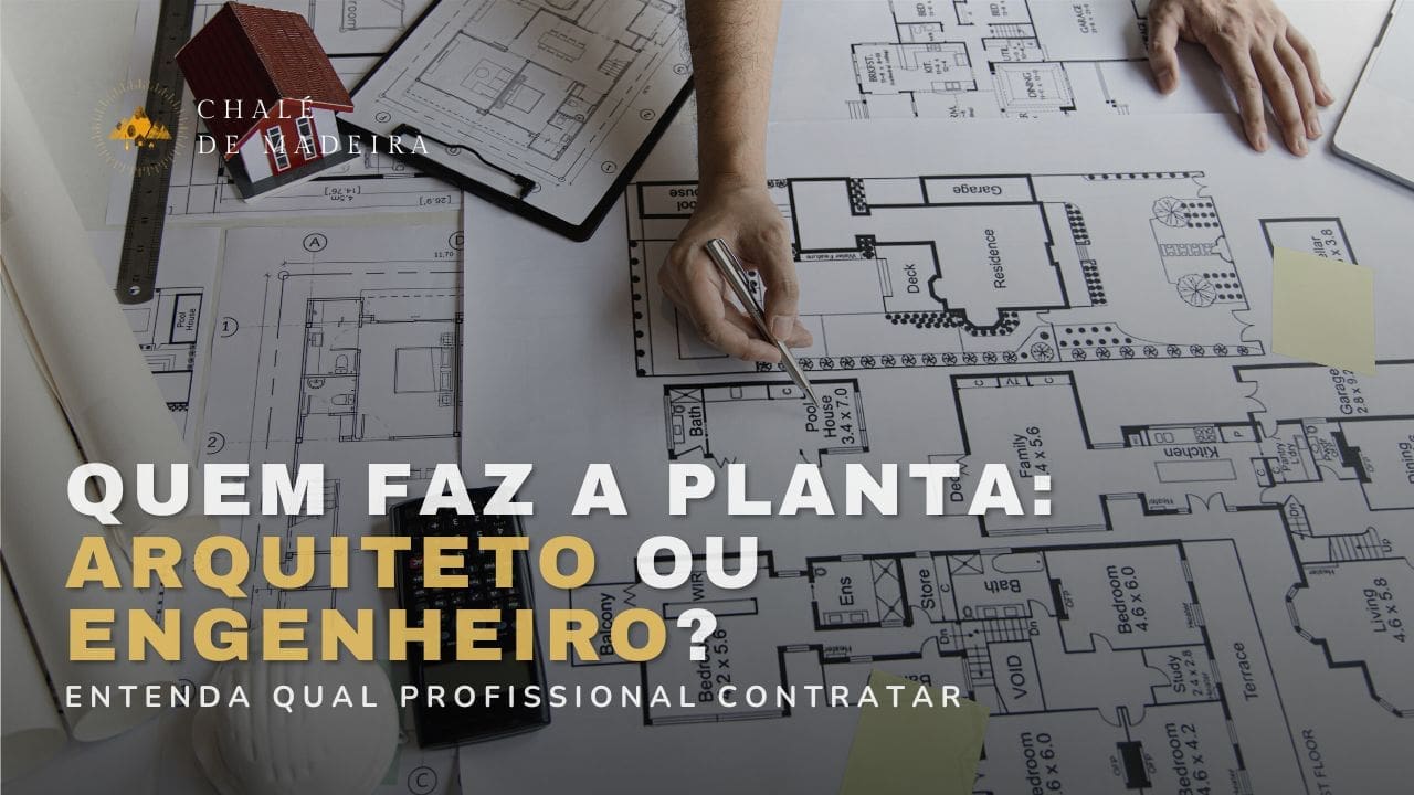 Quem faz a planta arquiteto ou engenheiro? Qual contratar?