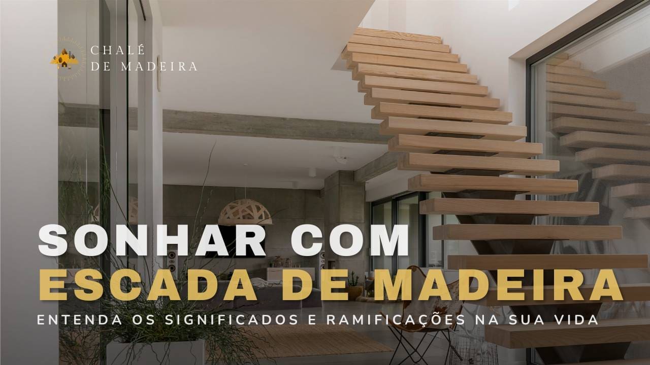O que significa sonhar com escada de madeira? Entenda!