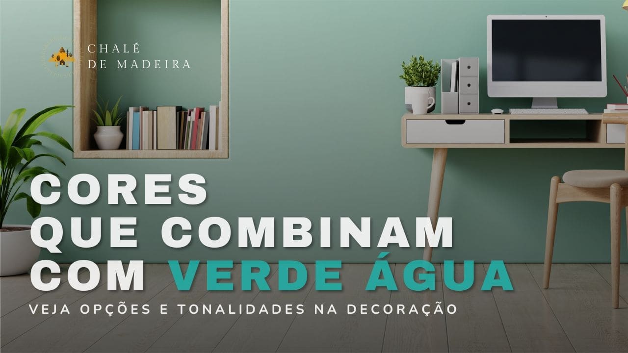 Cores que combinam com Verde Água: opções e +30 inspirações