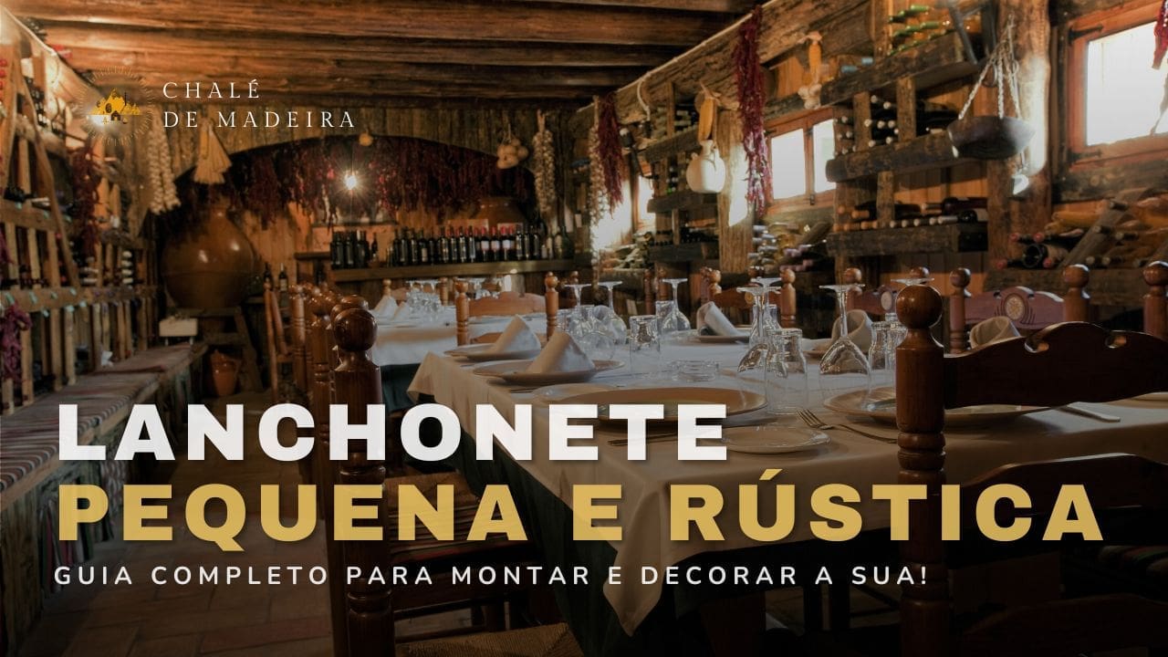 Lanchonete Pequena Rústica: como montar e decorar +30 ideias