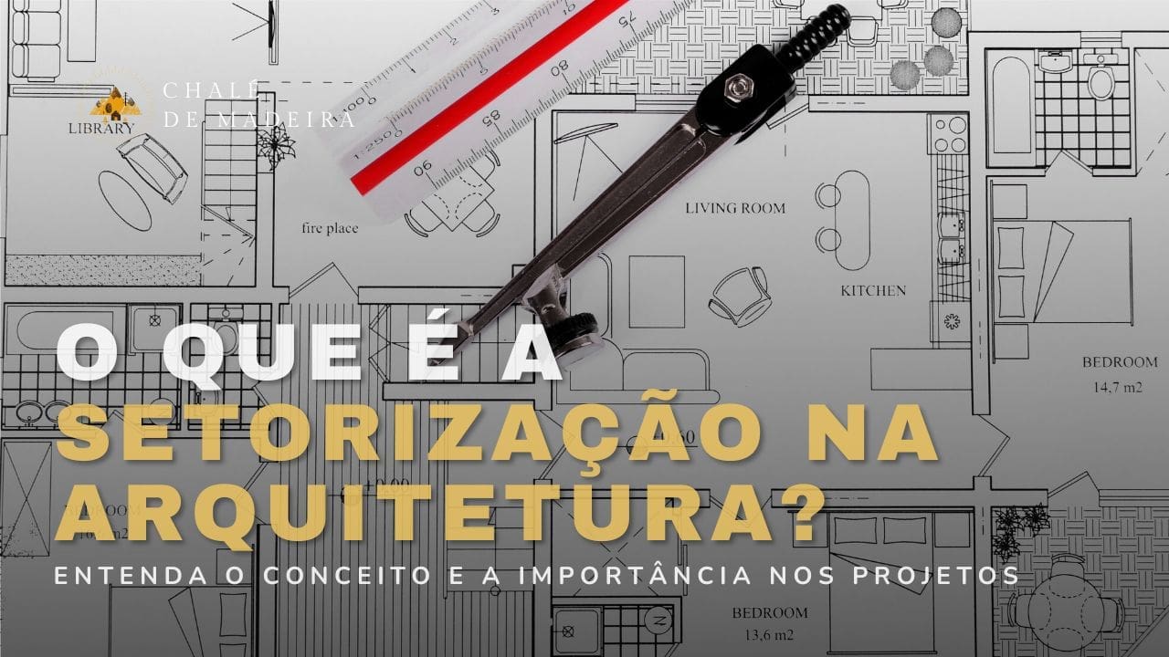 O que é Setorização Arquitetura? Como aplicar no projeto!