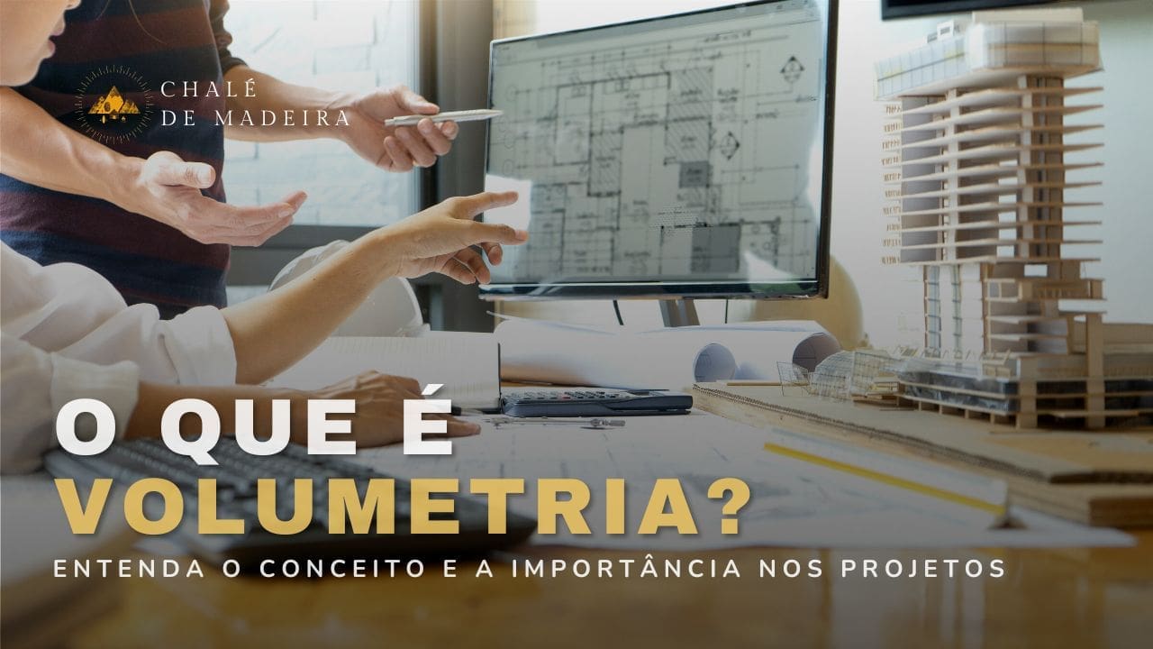 O que é volumetria na arquitetura? Entenda para que serve!