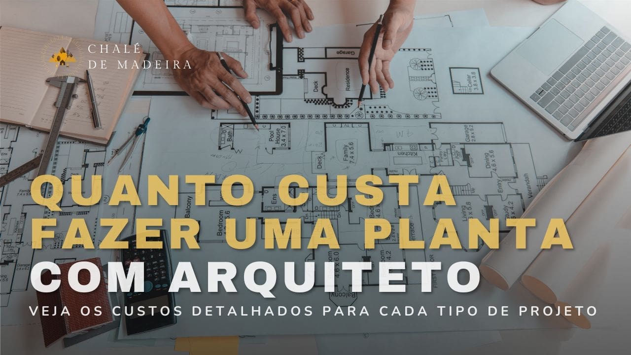 Quanto custa fazer uma planta com arquiteto? Veja os preços!