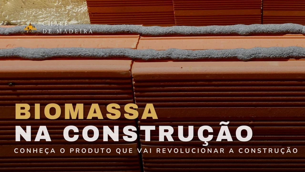 Biomassa construção vale a pena? Melhor biomassa do Brasil