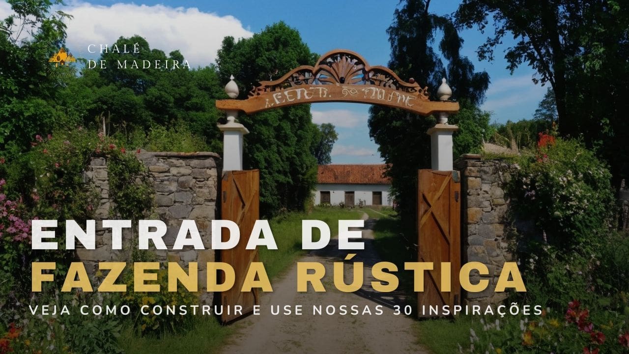 Entrada de Fazenda Rústica: 30 inspirações para criar a sua!