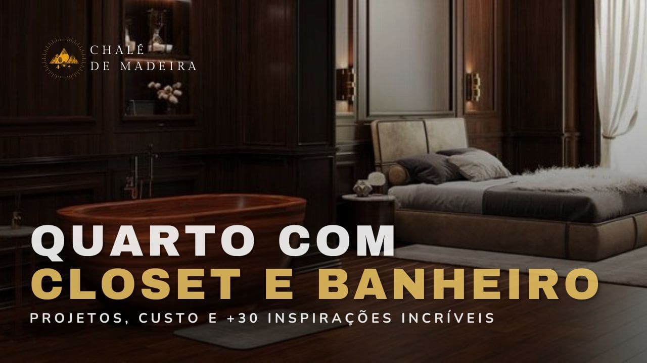 Quarto com closet e banheiro: planta +30 ideias para decorar