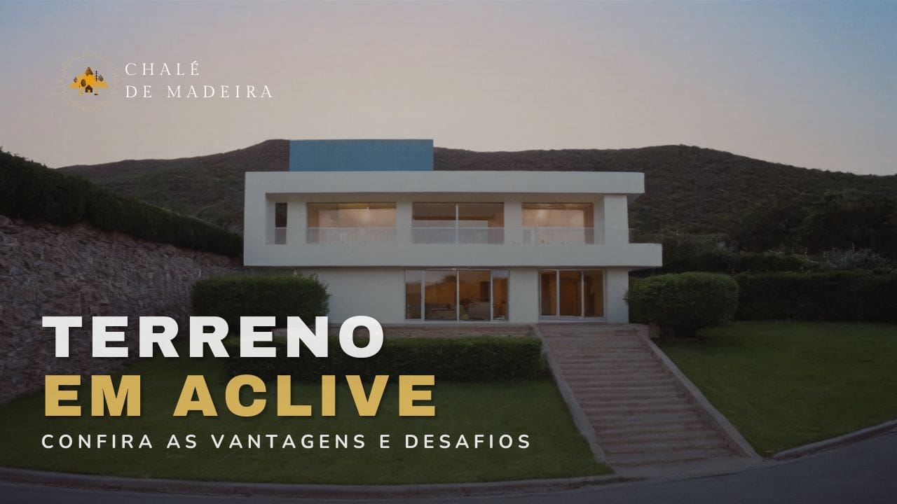 Terreno em Aclive: o que é? Construa gastando menos no lote!