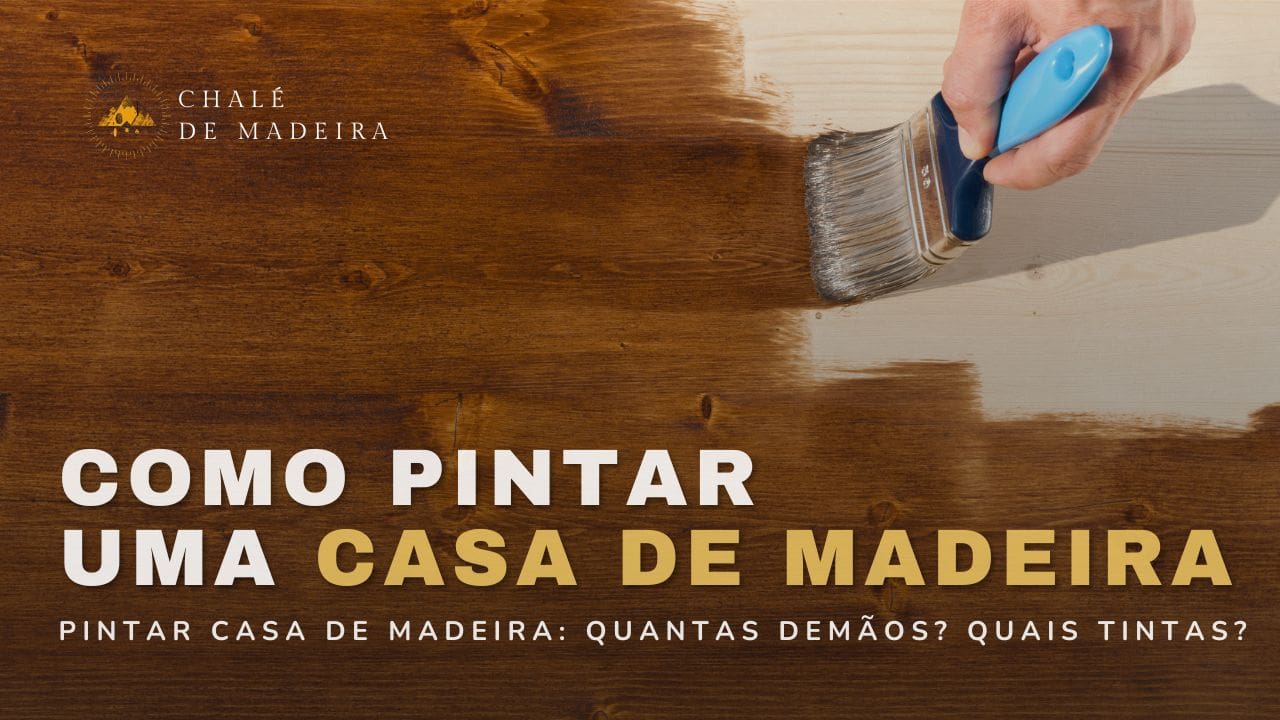 Como pintar casa de madeira? Quantas demãos? Quais tintas?