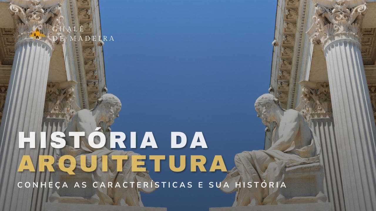 História da Arquitetura: todos os marcos, escolas e mais!