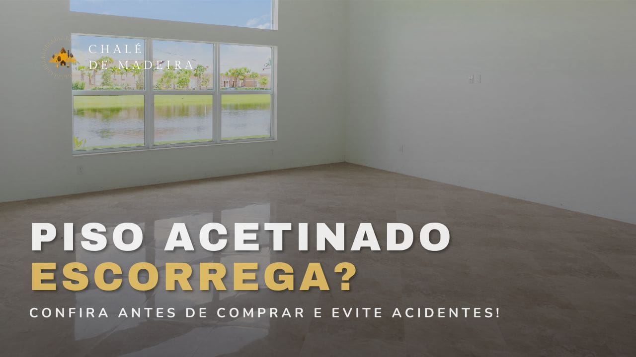 Piso acetinado escorrega? Avalie antes de comprar e instalar