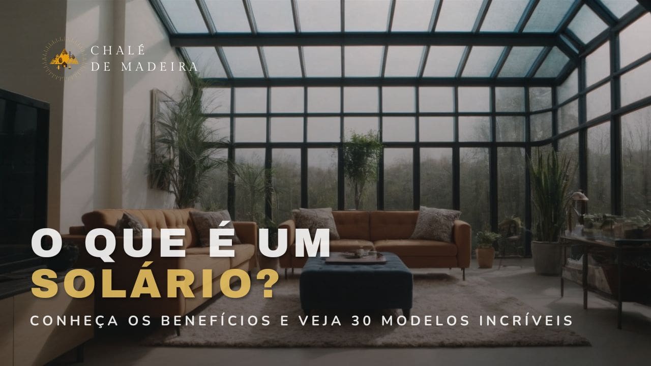 Solário o que é? Veja 30 alternativas ao jardim de inverno!