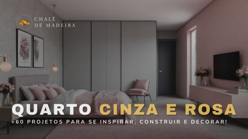 Quarto Cinza e Rosa: inspire-se com 60 projetos de decoração