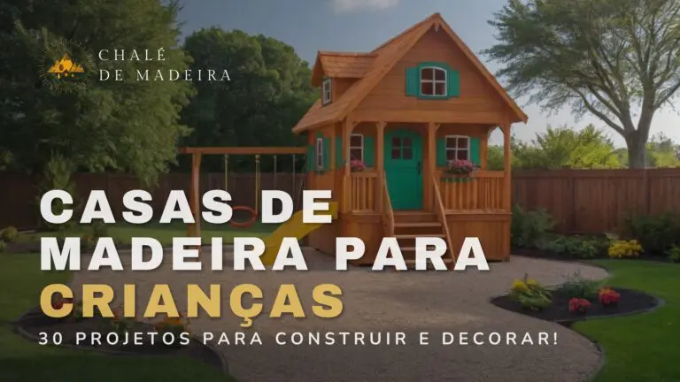 Casas de Madeira para crianças 30 ideias e como construir!