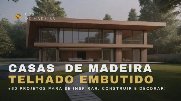 Casas de madeira com telhado embutido preços e +60 projetos