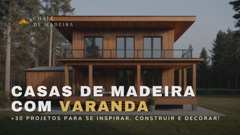 Casas de madeira com varanda por R$10 mil + 30 projetos!