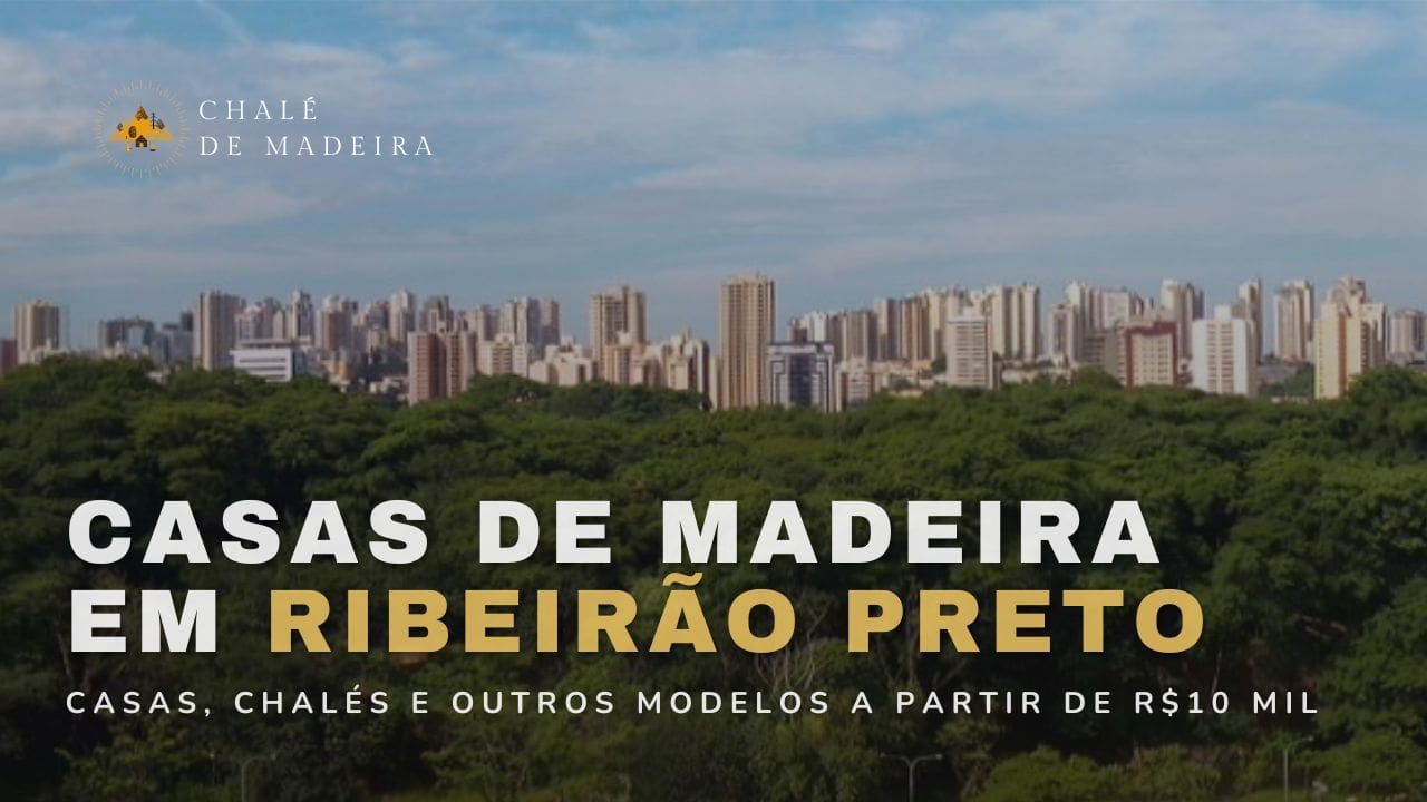 Casas de madeira em Ribeirão Preto (SP) a partir de R$10 mil