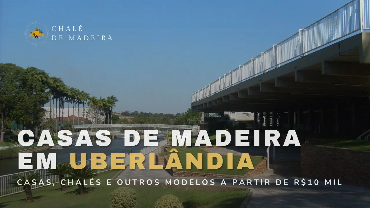 Casas de madeira em Uberlândia (MG) a partir de R$10 mil