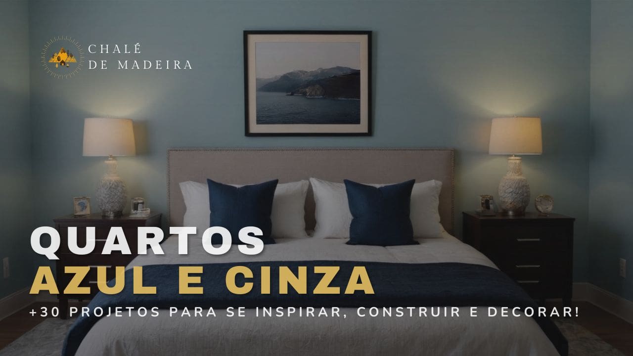 Quarto Azul e Cinza: 30 projetos para construir e decorar!