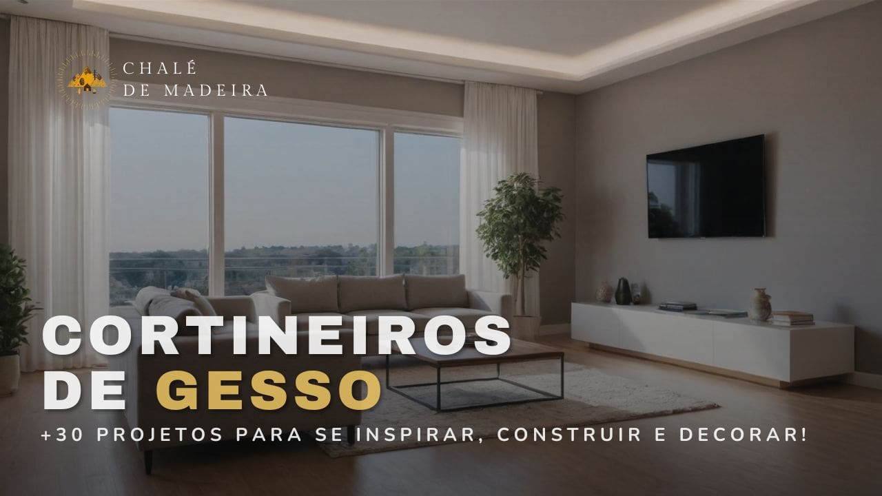 O que são os Cortineiros de Gesso? Veja 30 projetos + dicas!