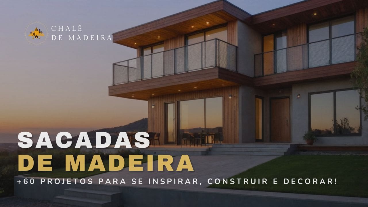 Sacadas de Madeira: 60 projetos incríveis para construir!