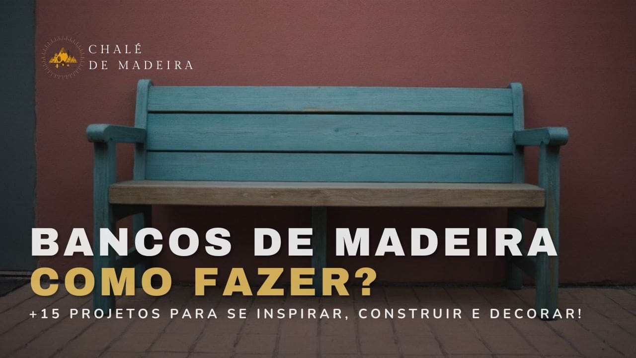 Como fazer banco de madeira: tutorial completo passo-a-passo