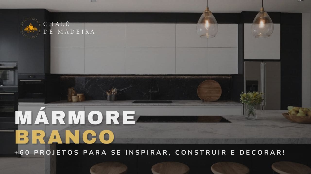 Mármore branco: tipos, cuidados e +60 projetos inspiradores!