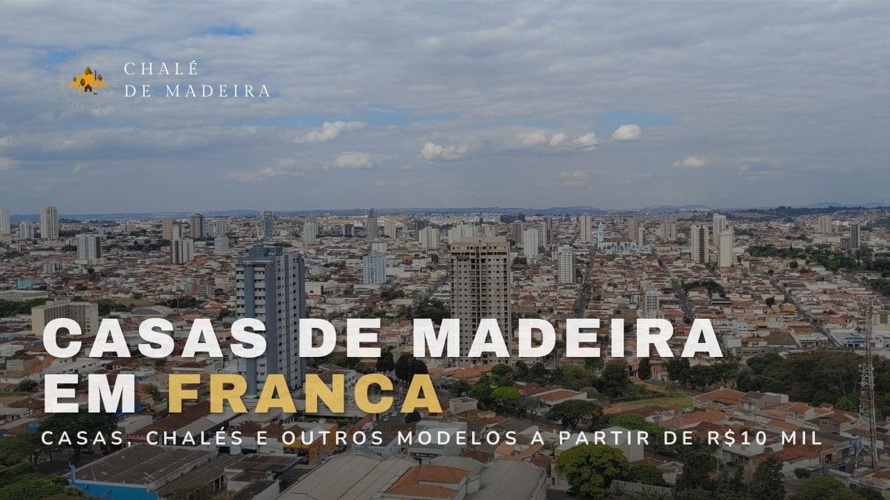 Casas de madeira em Franca (SP) a partir de R$10 mil