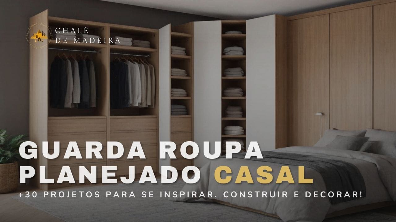 Guarda roupa planejado de casal: +30 modelos funcionais!